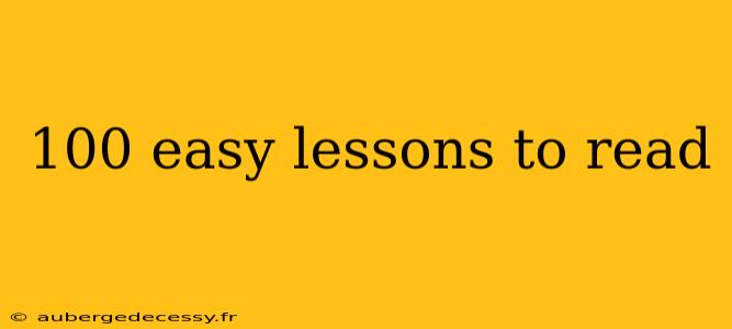 100 easy lessons to read