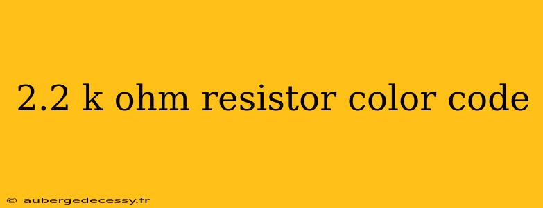 2.2 k ohm resistor color code