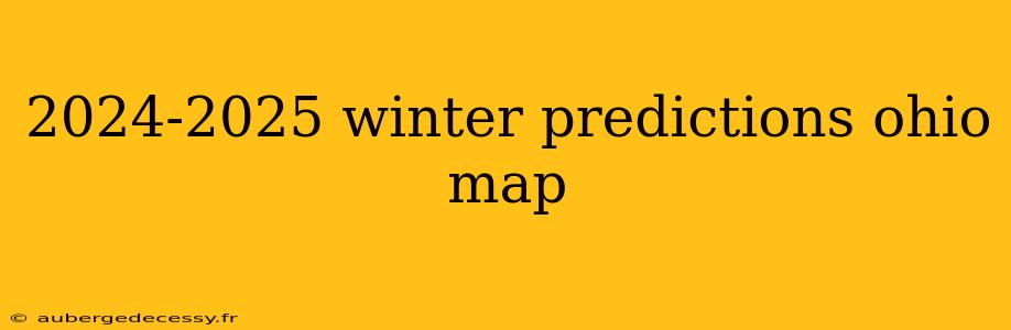 2024-2025 winter predictions ohio map