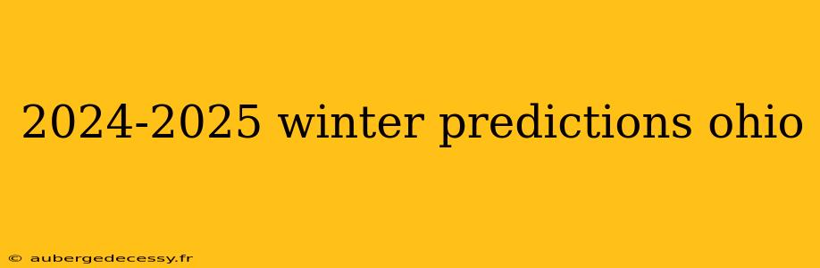 2024-2025 winter predictions ohio