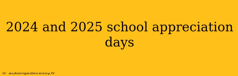 2024 and 2025 school appreciation days