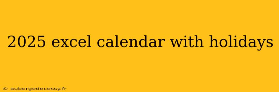 2025 excel calendar with holidays