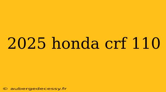 2025 honda crf 110