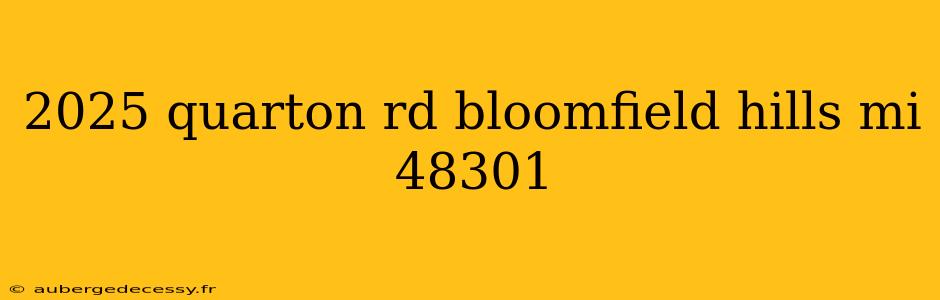 2025 quarton rd bloomfield hills mi 48301