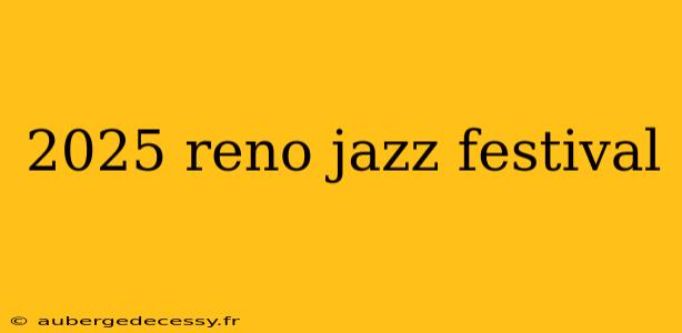 2025 reno jazz festival