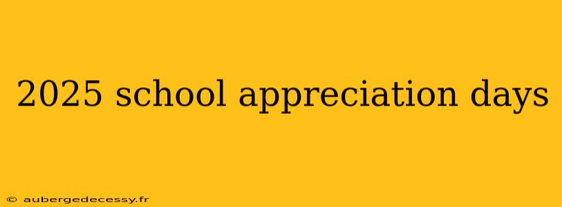 2025 school appreciation days