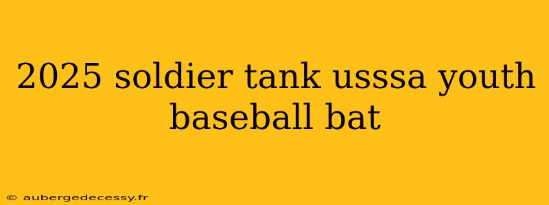 2025 soldier tank usssa youth baseball bat