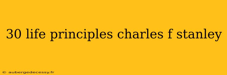 30 life principles charles f stanley