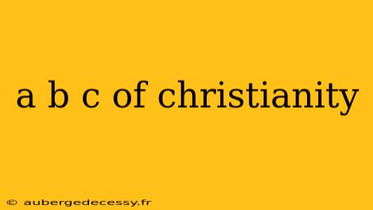 a b c of christianity