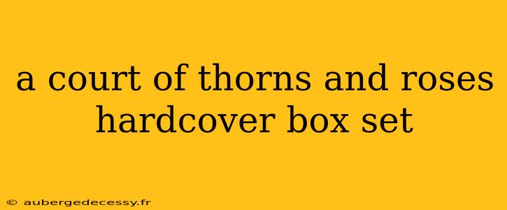 a court of thorns and roses hardcover box set