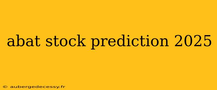 abat stock prediction 2025