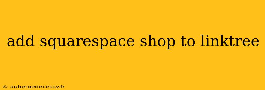 add squarespace shop to linktree