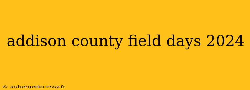 addison county field days 2024