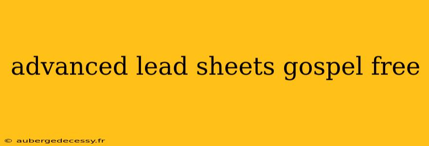 advanced lead sheets gospel free