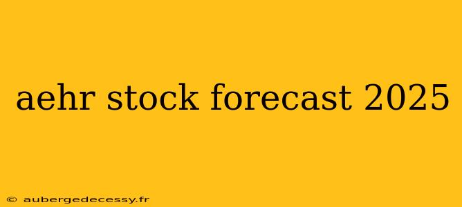 aehr stock forecast 2025