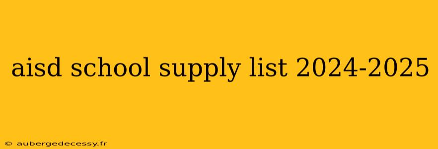 aisd school supply list 2024-2025