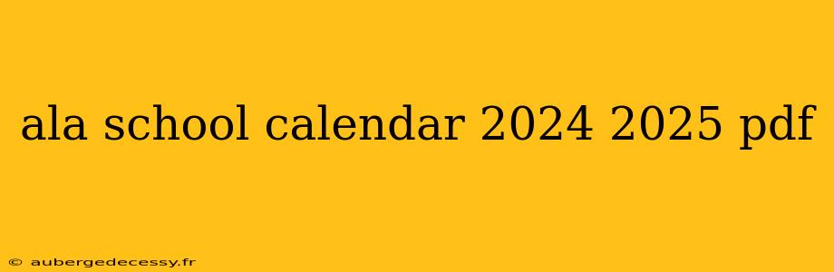 ala school calendar 2024 2025 pdf