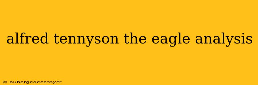 alfred tennyson the eagle analysis