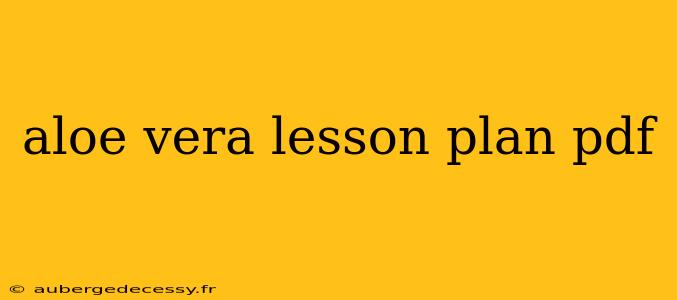 aloe vera lesson plan pdf