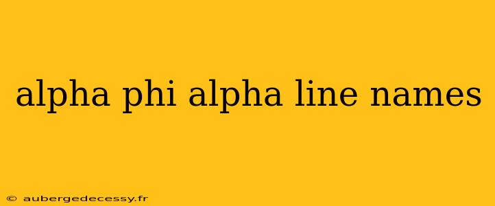 alpha phi alpha line names