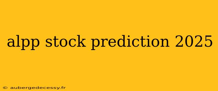 alpp stock prediction 2025