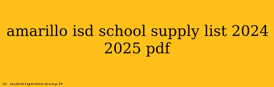 amarillo isd school supply list 2024 2025 pdf