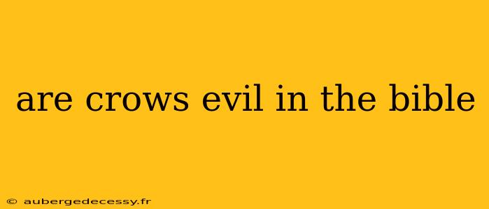 are crows evil in the bible