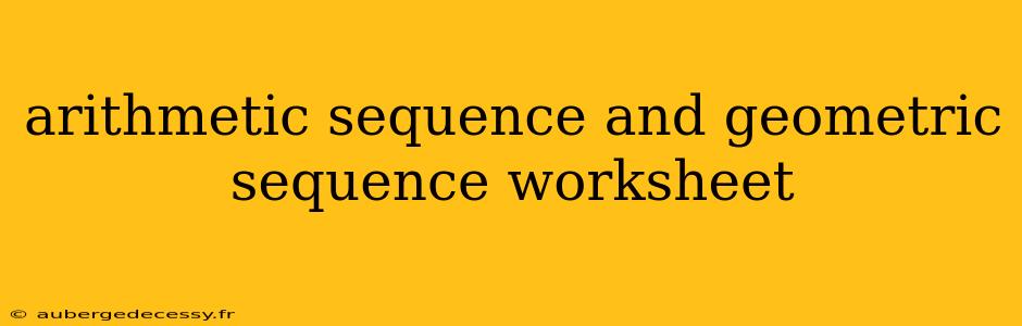 arithmetic sequence and geometric sequence worksheet