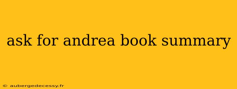 ask for andrea book summary