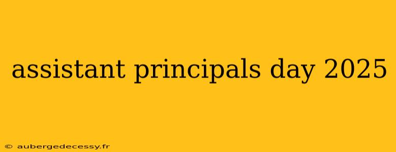 assistant principals day 2025