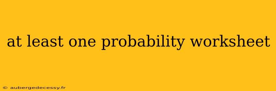 at least one probability worksheet