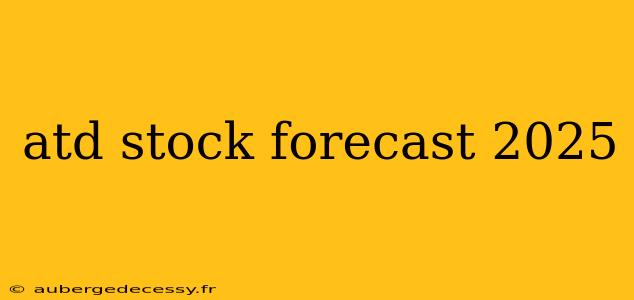 atd stock forecast 2025