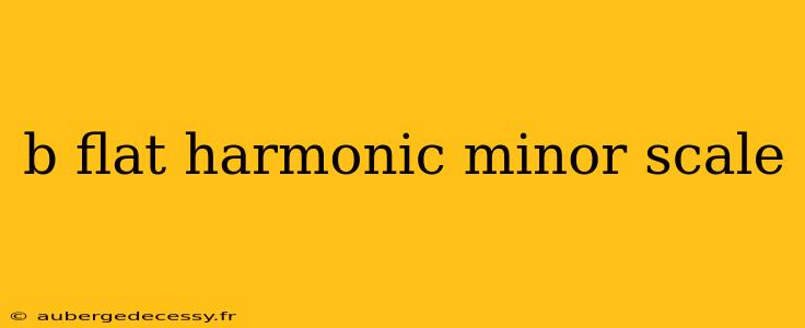 b flat harmonic minor scale