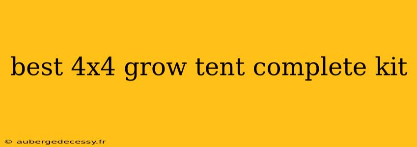 best 4x4 grow tent complete kit