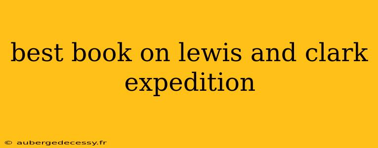 best book on lewis and clark expedition