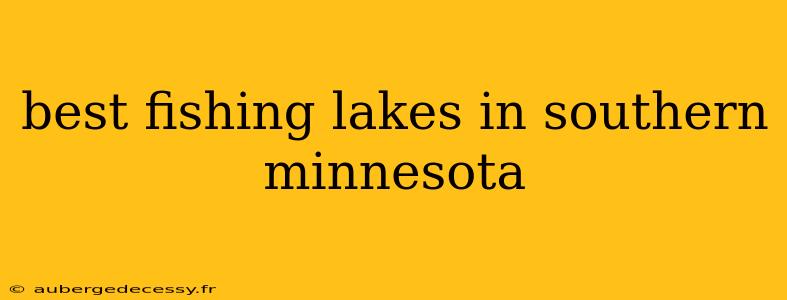 best fishing lakes in southern minnesota