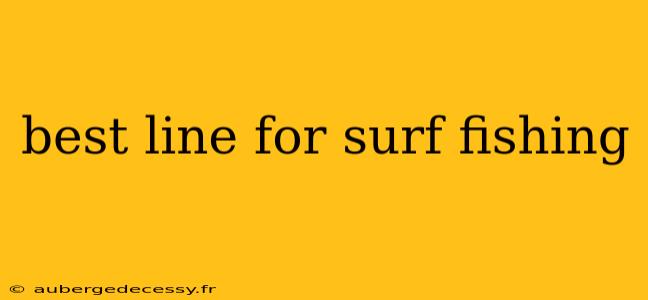 best line for surf fishing