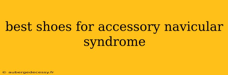 best shoes for accessory navicular syndrome