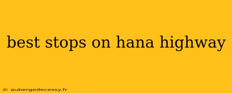 best stops on hana highway