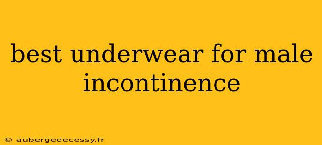 best underwear for male incontinence