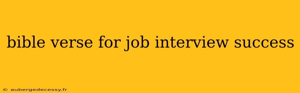 bible verse for job interview success