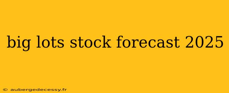 big lots stock forecast 2025