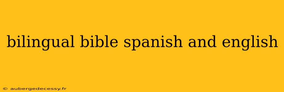 bilingual bible spanish and english