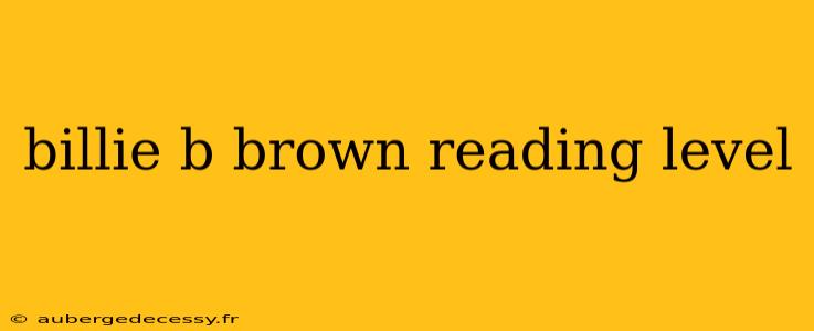 billie b brown reading level