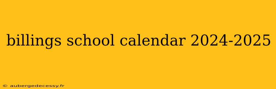 billings school calendar 2024-2025