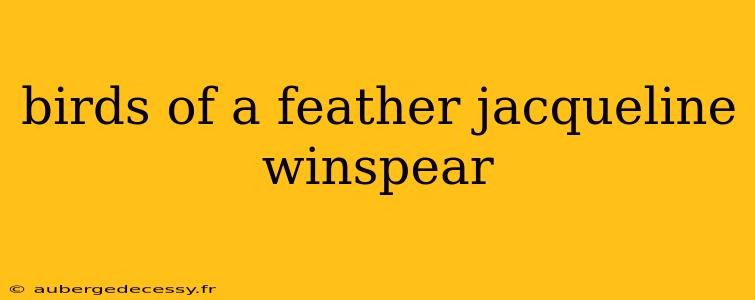 birds of a feather jacqueline winspear