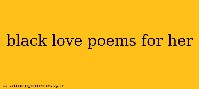 black love poems for her