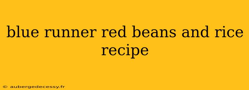 blue runner red beans and rice recipe