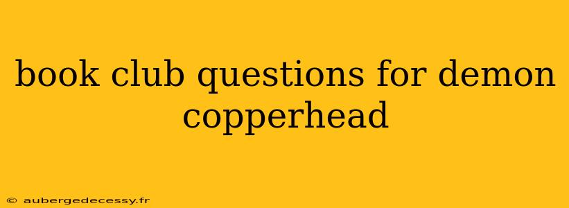 book club questions for demon copperhead