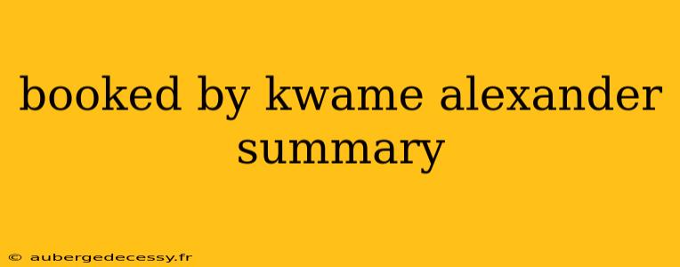 booked by kwame alexander summary